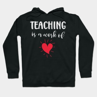 Teaching is a Work of Heart Hoodie